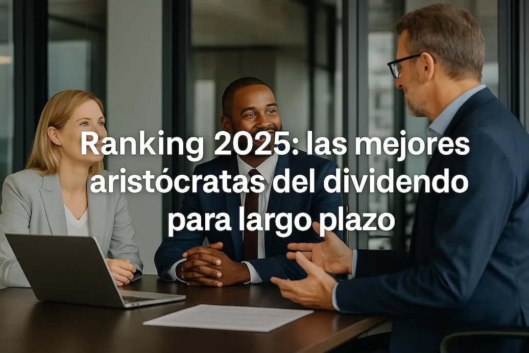 Fotografía de tres profesionales reunidos en una oficina moderna, con la frase “Ranking 2025: las mejores aristócratas del dividendo para largo plazo” en letras blancas.